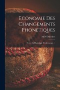 Economie Des Changements Phonetiques: Traite De Phonologie Diachronoque. -- - 