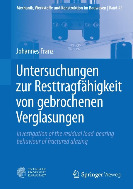 Untersuchungen zur Resttragfähigkeit von gebrochenen Verglasungen - Johannes Franz