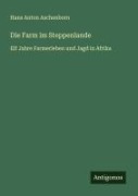 Cover-Bild zum Titel 'Die Farm im Steppenlande' von 'Hans Anton Aschenborn'
