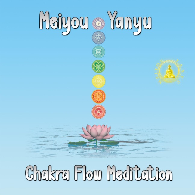 Chakra Flow Meditation - Meiyou Yanyu
