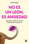 Cover-Bild zum Titel 'No Es Un León, Es Ansiedad / It's Not a Lion, It's Anxiety' von 'Erica Sosa'
