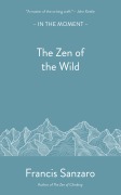 Cover-Bild zum Titel 'The Zen of the Wild' von 'Sanzaro Francis'