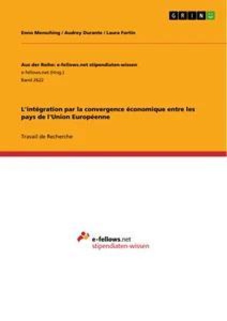 L'intégration par la convergence économique entre les pays de l'Union Européenne - Enno Mensching, Laura Fortin, Audrey Durante
