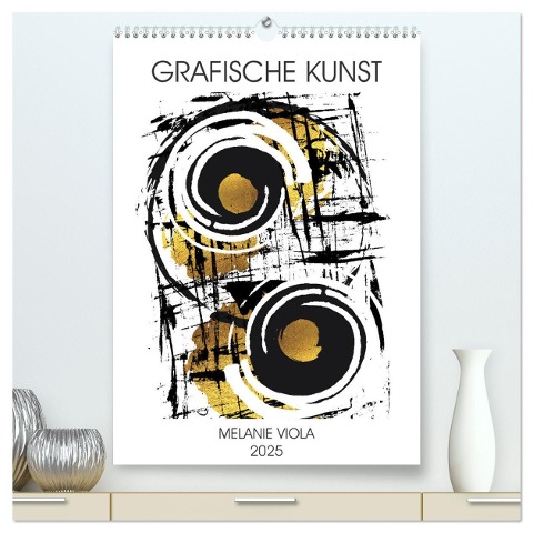 GRAFISCHE KUNST (hochwertiger Premium Wandkalender 2025 DIN A2 hoch), Kunstdruck in Hochglanz - Melanie Viola