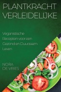 Cover-Bild zum Titel 'Plantkracht Verleidelijke' von 'Nora de Vries'