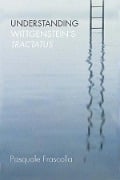 Cover-Bild zum Titel 'Understanding Wittgenstein's Tractatus' von 'Pasquale Frascolla'