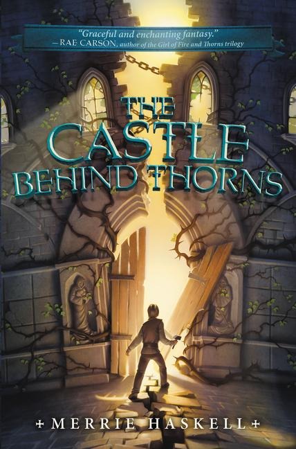 The Castle Behind Thorns - Merrie Haskell