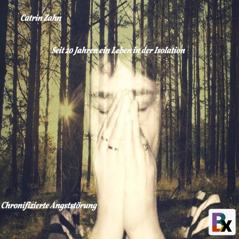 Seit 20 Jahren ein Leben in der Isolation - Catrin Zahn