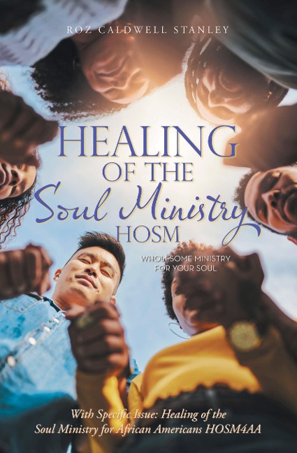 Healing of the Soul Ministry HOSM - Roz Caldwell Stanley