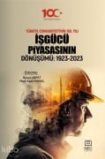 Cover-Bild zum Titel 'Türkiye Cumhuriyetinin 100. Yili Isgücü Piyasasinin Dönüsümü 1923-2023' von 'Bülent Arpat'