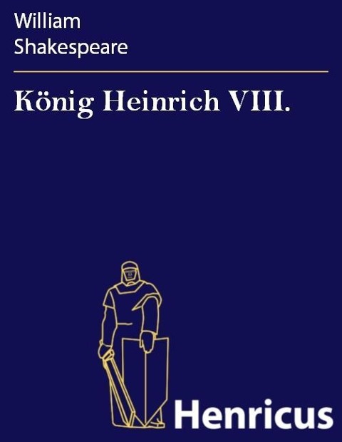 König Heinrich VIII. - William Shakespeare