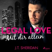 Cover-Bild zum Titel 'Legal Love - Mit dir allein' von 'J. T. Sheridan'
