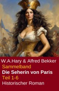 Cover-Bild zum Titel 'Sammelband Die Seherin von Paris Teil 1-6' von 'W. A. Hary, Alfred Bekker'
