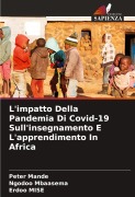 Cover-Bild zum Titel 'L'impatto Della Pandemia Di Covid-19 Sull'insegnamento E L'apprendimento In Africa' von 'Peter Mande, Ngodoo Mbaasema, Erdoo Mise'