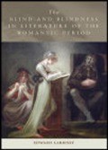 Cover-Bild zum Titel 'Blind and Blindness in Literature of the Romantic Period' von 'Edward Larrissy'