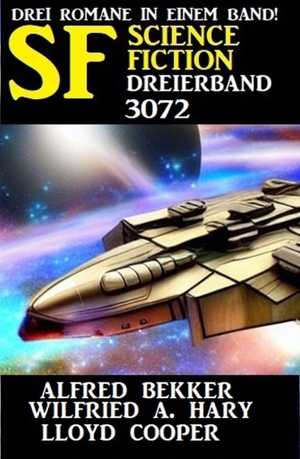 Science Fiction Dreierband 3072 - Alfred Bekker, Wilfried A. Hary, Lloyd Cooper