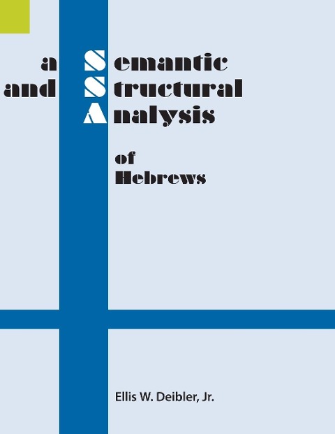 A Semantic and Structural Analysis of Hebrews - Ellis W Deibler
