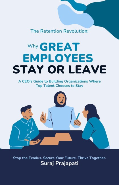 The Retention Revolution: Why Great Employees Stay or Leave - Suraj Prajapati