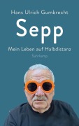 Cover-Bild zum Titel 'Sepp' von 'Hans Ulrich Gumbrecht'