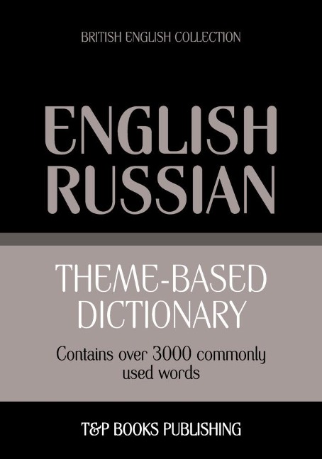 Theme-based dictionary British English-Russian - 3000 words - Andrey Taranov