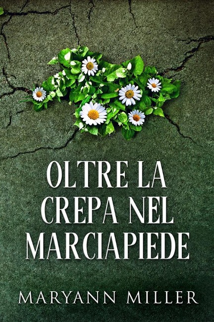 Oltre La Crepa Nel Marciapiede - Maryann Miller