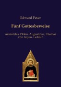Cover-Bild zum Titel 'Fünf Gottesbeweise' von 'Edward Feser'
