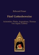 Cover-Bild zum Titel 'Fünf Gottesbeweise' von 'Edward Feser'
