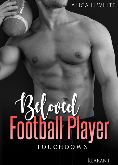 Beloved Football Player. Touchdown - Alica H. White