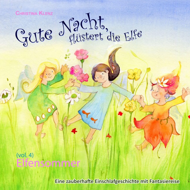 Gute Nacht, flüstert die Elfe, Vol. 4 - Christina Klenz, Christina Klenz