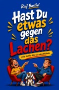 Cover-Bild zum Titel 'Hast Du etwas gegen das Lachen?' von 'Ralf Barthel'