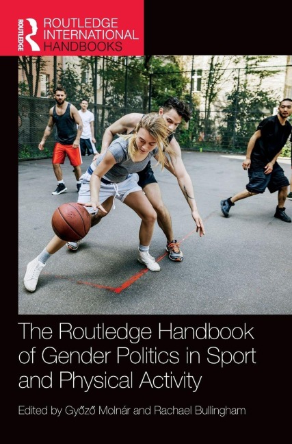 The Routledge Handbook of Gender Politics in Sport and Physical Activity - 