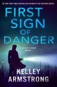 Cover-Bild zum Titel 'First Sign of Danger' von 'Kelley Armstrong'