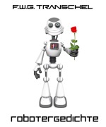 Cover-Bild zum Titel 'Robotergedichte' von 'F. W. G. Transchel'
