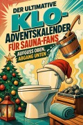 Cover-Bild zum Titel 'Der ultimative Klo-Adventskalender für Sauna-Fans' von 'Jonah Kaiser'