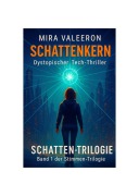 Cover-Bild zum Titel 'SCHATTENKERN' von 'Mira Valeeron'