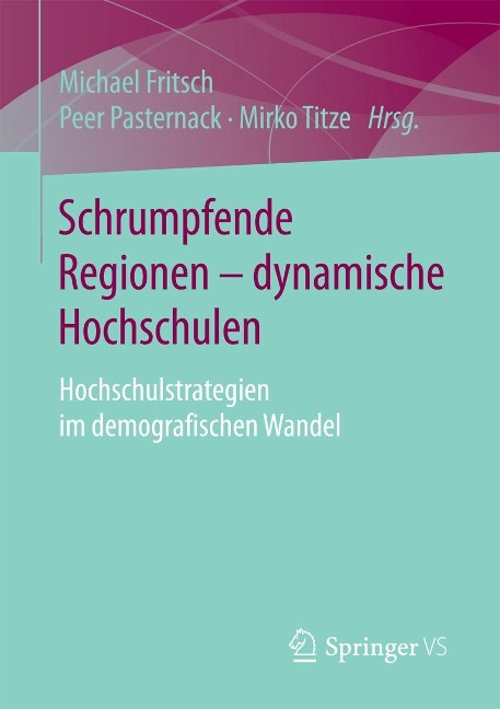 Schrumpfende Regionen - dynamische Hochschulen - 