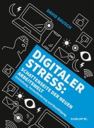 Cover-Bild zum Titel 'Digitaler Stress: Schattenseite der neuen Arbeitswelt' von 'David Bausch'