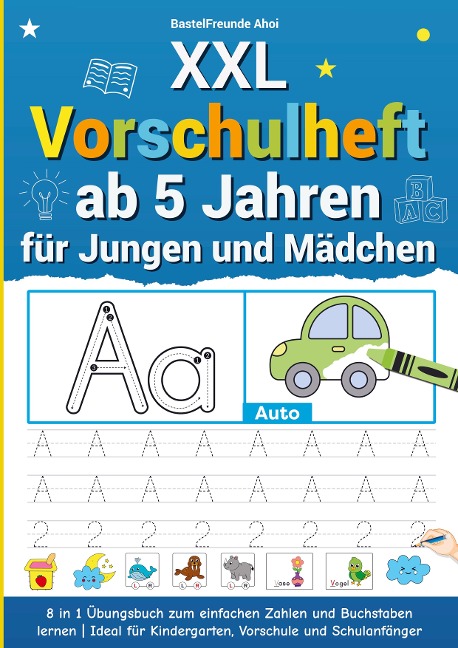 XXL Vorschulheft ab 5 Jahren für Jungen und Mädchen - Bastelfreunde Ahoi