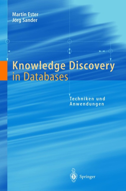 Knowledge Discovery in Databases - Jörg Sander, Martin Ester