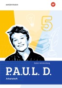 Cover-Bild zum Titel 'P.A.U.L. D. (Paul) 5. Arbeitsheft. Für Gymnasien und Gesamtschulen. Für Baden-Württemberg' von 'Thomas Bartoldus, Nicole Reed, Gerda Richter, Thomas Rudel, Luzia Schünemann'