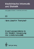 Cover-Bild zum Titel 'Zuordnungsprobleme in der Medizin: Anwendung des Lokationsmodells' von 'Hans J. Trampisch'