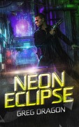 Cover-Bild zum Titel 'Neon eClipse' von 'Greg Dragon'