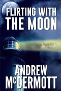Cover-Bild zum Titel 'Flirting with The Moon (LA Detective in Australia, Joe Dean, #1)' von 'Andrew McDermott'