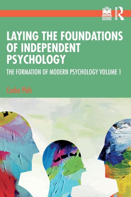 Laying the Foundations of Independent Psychology - Csaba Pléh