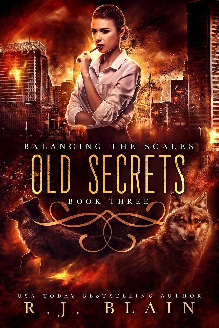 Old Secrets (Balancing the Scales, #3) - R. J. Blain