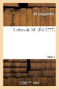 Cover-Bild zum Titel 'Lettres de M. Tome 1' von 'Longueville'