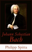 Cover-Bild zum Titel 'Johann Sebastian Bach' von 'Philipp Spitta'