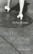 Cover-Bild zum Titel 'Ausflug mit dem Zerberus' von 'Mirko Bonné'