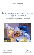 Cover-Bild zum Titel 'Les Français mangent mal : à qui la faute ?' von 'Louis Goupilleau'