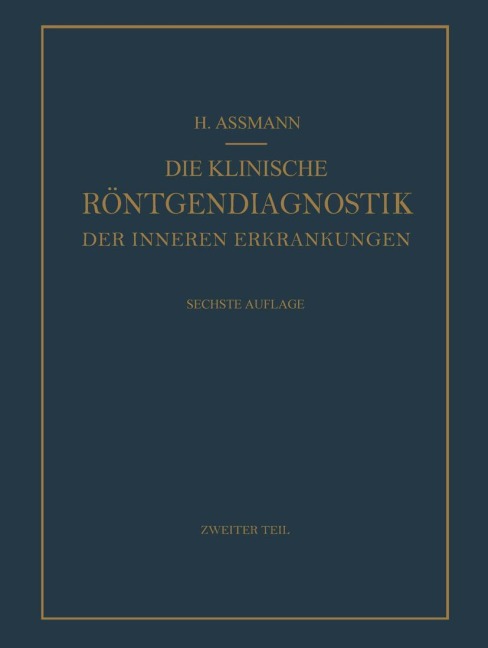 Die Klinische Röntgendiagnostik der Inneren Erkrankungen - Herbert Assmann